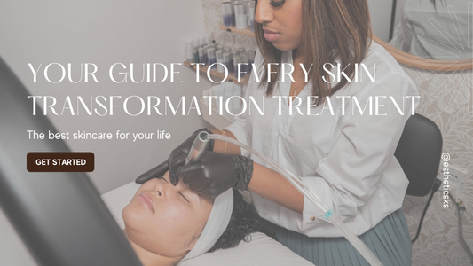 YOUR GUIDE TO EVERY SKIN TRANSFORMATION TREATMENT